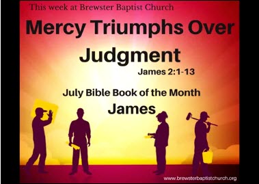 Mercy Triumphs Over Judgment - Brewster Baptist Church