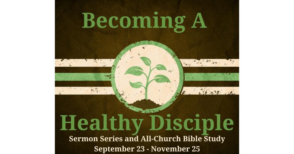 Graphic for sermon series becoming a healthy disciple