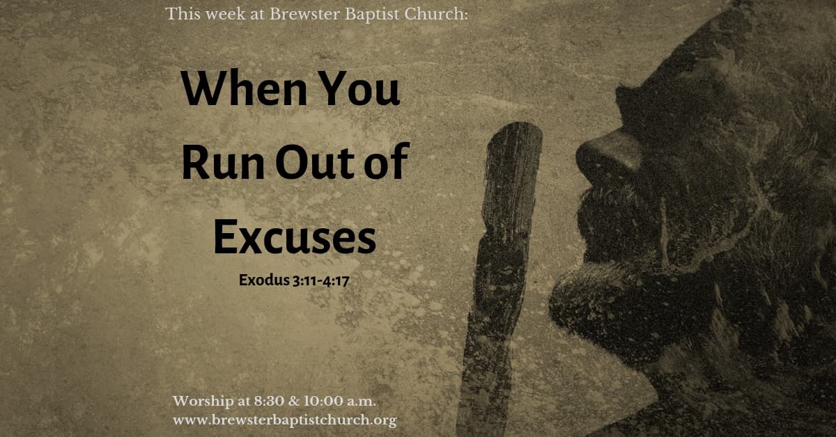 When You Run Out Of Excuses - Brewster Baptist Church