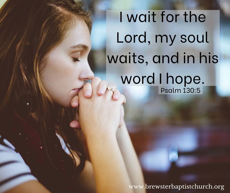 April 26 Psalm 130 5 Brewster Baptist Church april-26-psalm-130-5-brewster-baptist-church