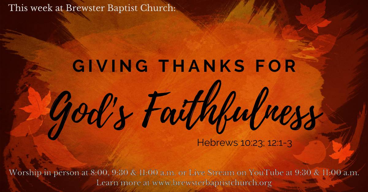 Giving Thanks For God's Faithfulness - Brewster Baptist Church