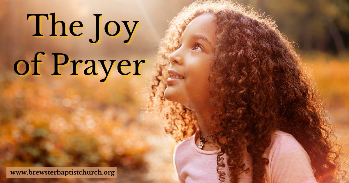 The Joy of Prayer - Brewster Baptist Church