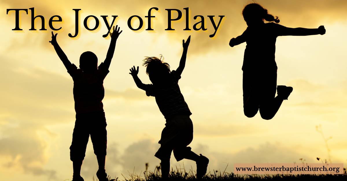 The Joy of Play - Brewster Baptist Church