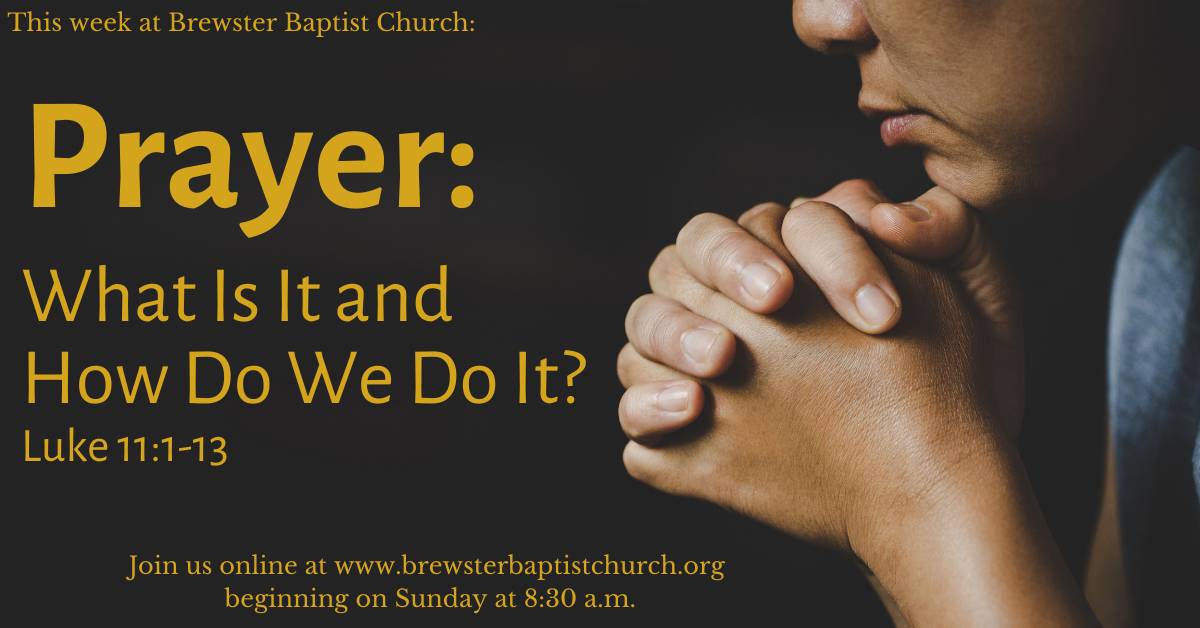 What is Prayer and How Do I Do It? - Brewster Baptist Church