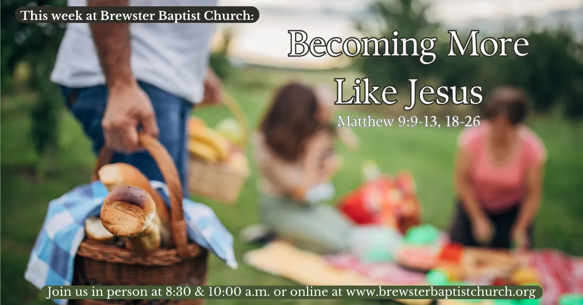 Becoming More Like Jesus - Brewster Baptist Church