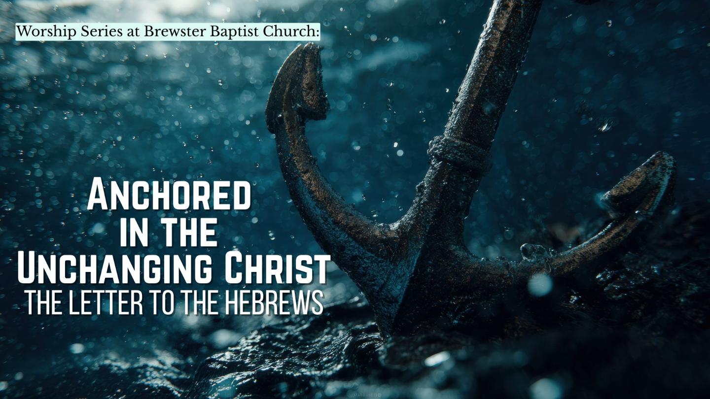 Anchored in an Unchanging Christ